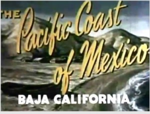 The Pacific Coast of México, Baja California