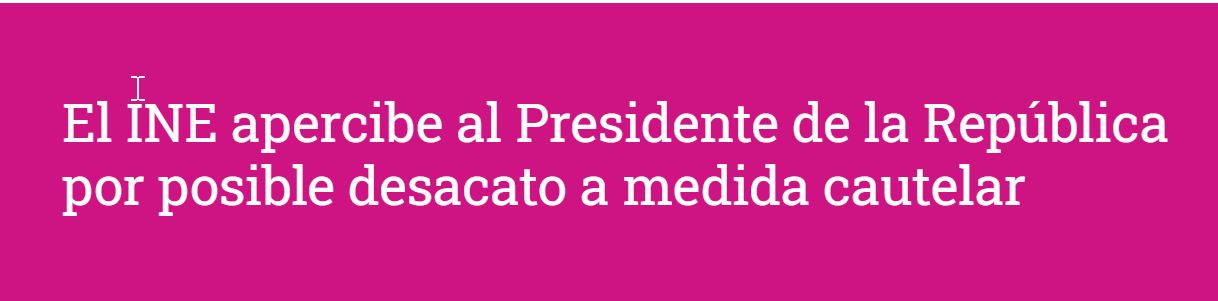 El INE apercibe al Presidente de la República por posible desacato
