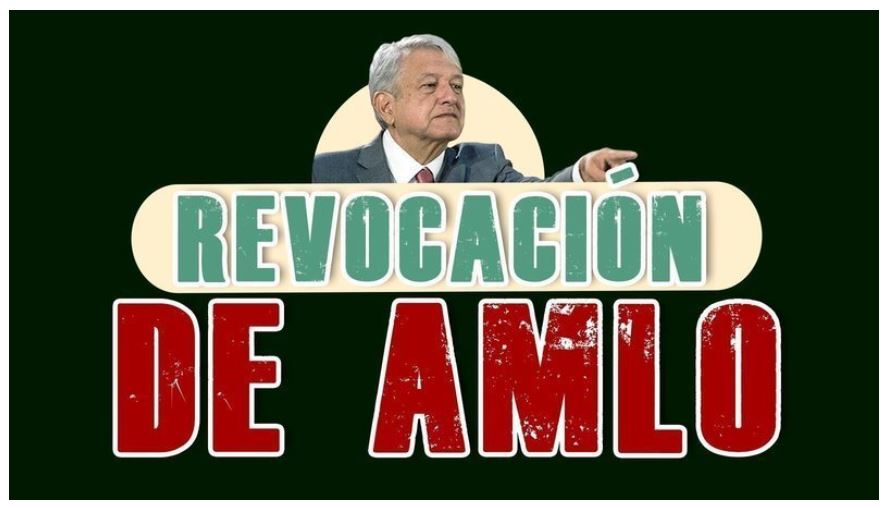 REVOCACIÓN DE MANDATO DE ANDRÉS MANUEL LOPEZ OBRADOR
