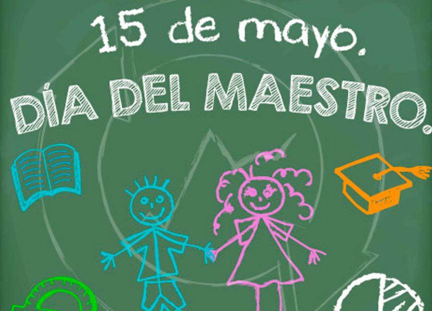 Día del Maestro, 15 de mayo en México