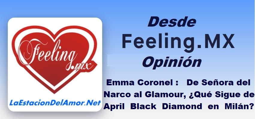 Emma Coronel - De Señora del Narco al Glamour, Qué Sigue de April Black Diamond en Milán