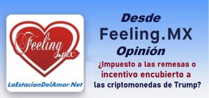 Impuesto a las remesas o incentivo encubierto a las criptomonedas de Trump - desde-feelingmx-opinion - sin título -editable