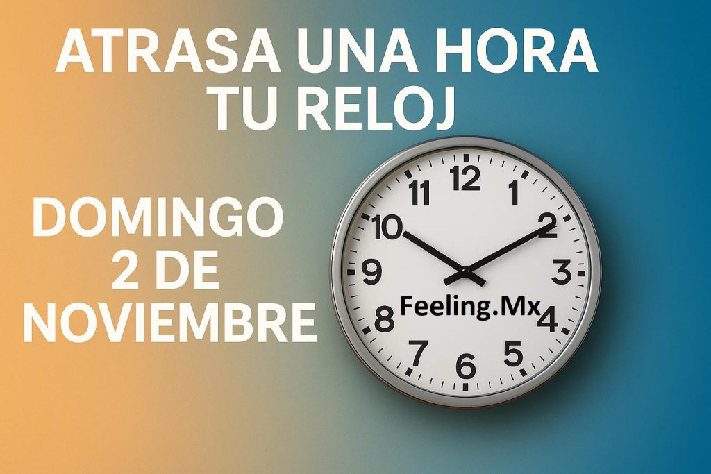 Atrasa una hora tu reloj, domingo 2 de noviembre